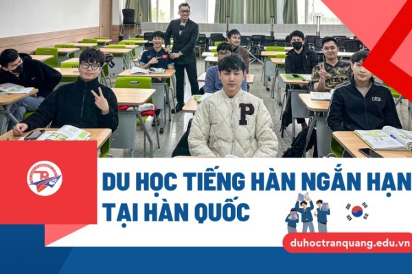 Du học tiếng Hàn ngắn hạn tại Hàn Quốc - Học nhanh - Trải nghiệm thật!
